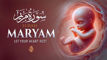 Surah Maryam سورة مريم | Emotional Healing Voice to Heal Your Pain & Anxiety | WQ