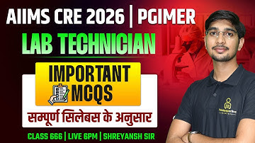 AIIMS CRE 2025 Lab Technician Class | PGIMER Lab Technician Class #666 | DMLT & MLT classes
