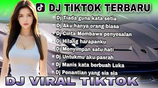 DJ TIKTOK TERBARU 2025 🎵 DJ TIADA GUNA KATA SETIA 🎵 DJ AKU HANYA ORANG BIASA 🎵 DJ VIRAL