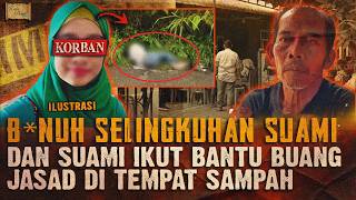 B*NUH SELINGKUHAN SUAMI DAN BUANG DI TEMPAT SAMPAH !