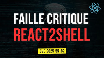 Faille Critique React2Shell (CVE-2025-55182) : Détection et Exploitation