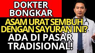 Dokter Kaget! 5 SAYURAN INI Ternyata OBAT ALAMI REMATIK dan ASAM URAT, Murah & Mudah Dicari