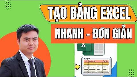 Tự Học Excel | Bài 4: 5 Cách Tạo Bảng Nhanh và Chuyên Nghiệp Trong Excel (Có Viền Chéo)