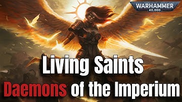 The Living Saint Conspiracy: Are They Imperium Demons in Disguise? | 40K Theory
