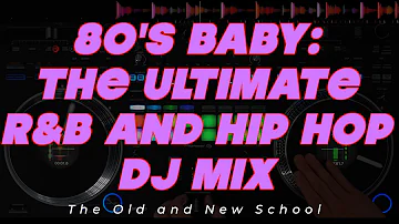 80's Baby: The Ultimate R&B and Hip Hop DJ Mix!