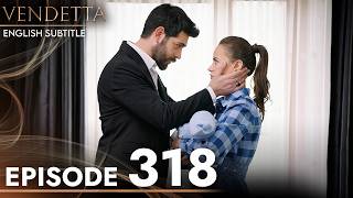 Vendetta Episode 318 | Kan Cicekleri (English Subtitles)