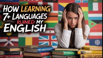 How learning 7+ languages ruined my English