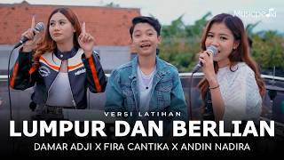 LUMPUR DAN BERLIAN - Damar Adji X Fira Cantika X Andin Nadira