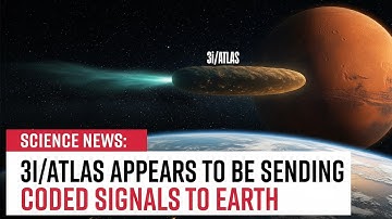 SCIENTISTS SAY 3I/ATLAS MAY HAVE MADE CONTACT WITH US