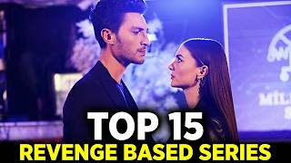 15 Revenge Based Romantic Turkish Series | with ENG-SUB