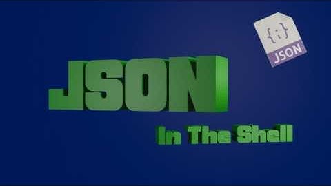 Working with JSON in the Shell
