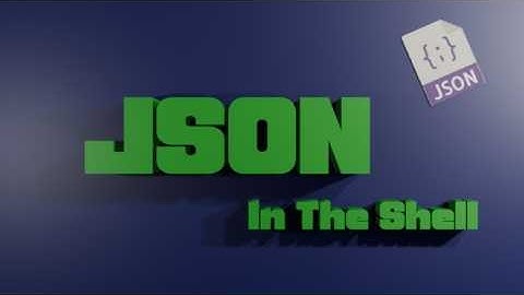Working with JSON in the Shell