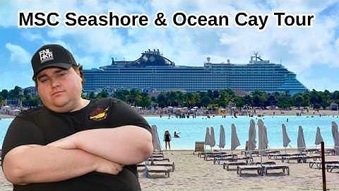 MSC Seashore VOLLEDIGE tour in 4K + Ocean Cay privé-eiland