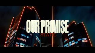 OUR PROMISE - Static (Official Video)