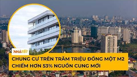 Chung Cư Trăm Triệu/M² Lấn Át Thị Trường Hà Nội – Nhà Ở Giá Vừa “Biến Mất”?