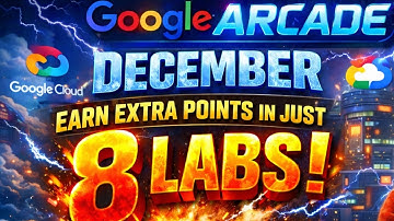 Google Cloud Arcade December | Earn Extra Arcade Points in Just 8 Labs | Google Arcade 2025