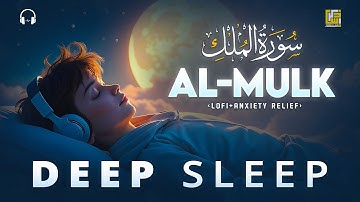 Surah Al-Mulk سورة الملك | Relaxing Majestic Quran for Deep Sleep & Soulful Healing #quranforsleep