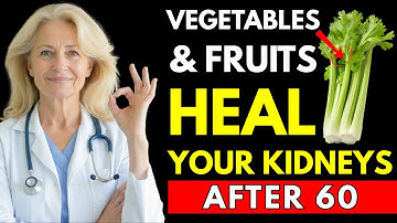 7 Vegetables + 7 Fruits That Quietly Heal Your Kidneys After 60 | Senior Health Tips