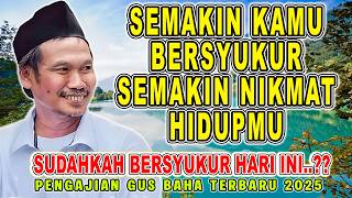 GUS BAHA - NIKMAT HIDUP YANG SESUNGGUHNYA #gusbahaterbaru Agustus 2025