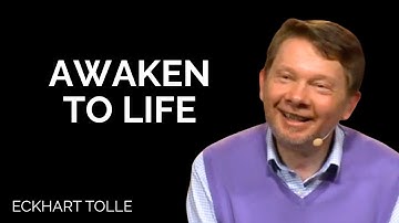 Awakening to Life’s Great Adventure | Eckhart Tolle