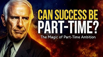The Magic of Part Time Ambition | Jim Rohn Motivation