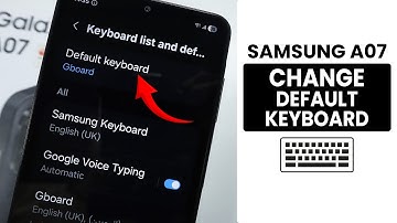 How to Change Default Keyboard in Samsung A07 - Keyboard Settings