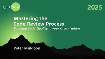 Mastering the Code Review Process - Boosting C++ Code Quality in your Organization - Peter Muldoon