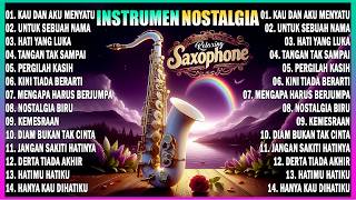 LAGU NOSTALGIA PALING DICARI - SAXOPHONE INSTRUMENTAL MENEMANI SANTAI INGAT MASA LALU INDAH