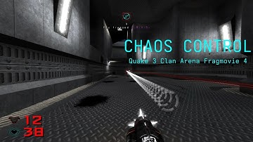 CHAOS CONTROL | Quake 3 Clan Arena fragmovie 4
