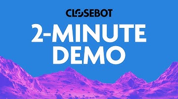 CloseBot Two-Minute Demo