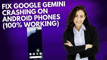 Fix Google Gemini Crashing on Android Phones (100% Working)