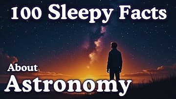 The Most Relaxing Facts About Astronomy to Fall Asleep To