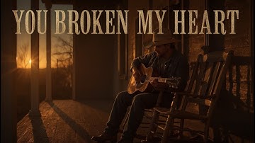 Thumbnail of 🤠 You Broken My Heart – Emotional Country Ballad 2025 | Male Vocal Heartbreak Song 💔