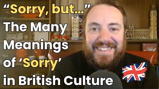 16 ways British people say sorry without meaning sorry