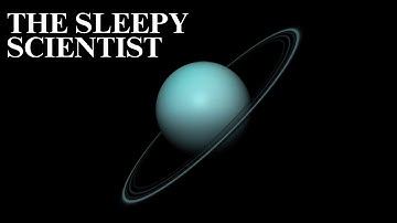 Uranus: The Unfortunately Named | Science for Sleep