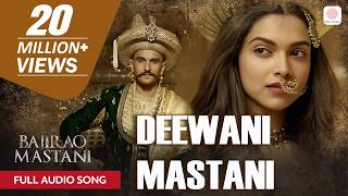 Deewani Mastani | Full Audio Song | Bajirao Mastani | Sanjay Leela Bhansali
