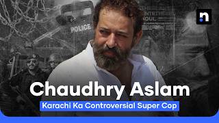 Karachi’s ‘Super Cop’ or Encounter Specialist? The Story of Chaudhry Aslam | Nukta True Crime