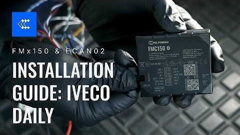 Installation Guide | ECAN02 & FMx150 in IVECO Daily | Teltonika