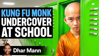 KUNG FU MONK UNDERCOVER At School | Dhar Mann Studios