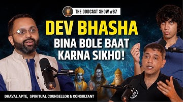 Dev Bhasha: Speaking With Animals, De*d Humans & More | Dhaval Apte | The OddCast Show