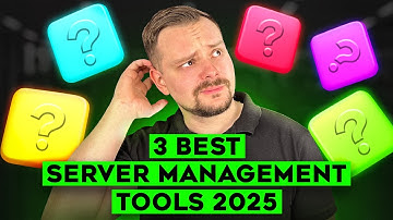 3 beste tools voor serverbeheer - 2025 | Slimmer werken: oplossingen die u veel tijd besparen