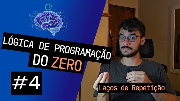 Lógica de Programação do Zero | Aula 4: Laços de Repetição (Loops)