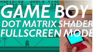 NEW Game Boy Dot Matrix RetroArch Shader - Fullscreen Mode Update