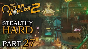 AUNTIE’S FLAGSHIP 🌝 THE OUTER WORLDS 2 Hard Stealthy Gameplay Walkthrough 🌝 Part 27
