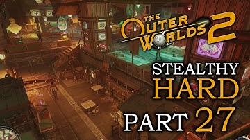 AUNTIE’S FLAGSHIP 🌝 THE OUTER WORLDS 2 Hard Stealthy Gameplay Walkthrough 🌝 Part 27