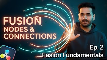 Mastering Nodes vs Connections in DaVinci Resolve Fusion for CINEMA MAGIC