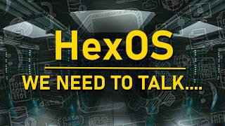 Is HexOS Ever Going to Get Good?
