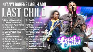KUMPULAN LAGU LAST CHILD NEMENIN KAMU YG GALAU