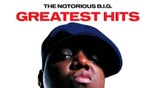 The Notorious B.I.G. - Greatest Hits (Full Album) | Biggie Greatest Hits Playlist