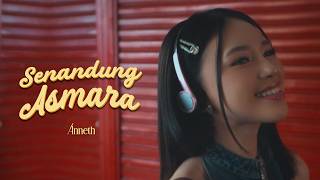 ANNETH - SENANDUNG ASMARA